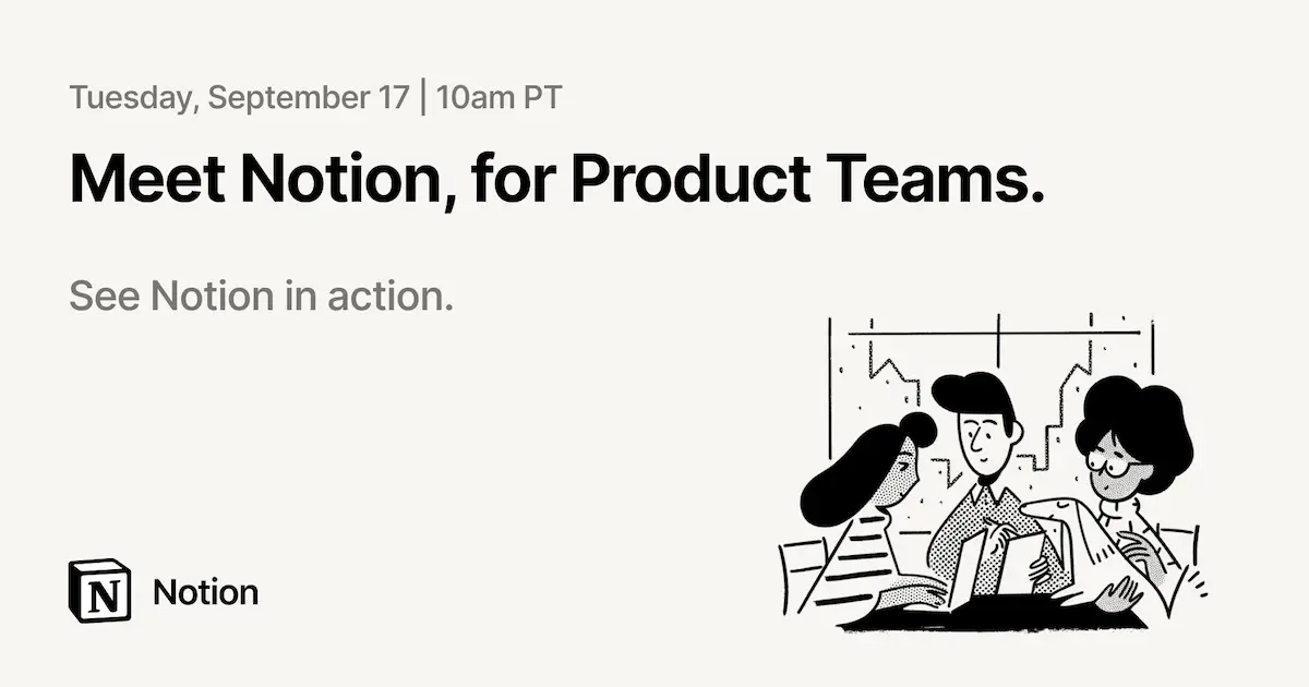 Meet Notion, for Product Teams.