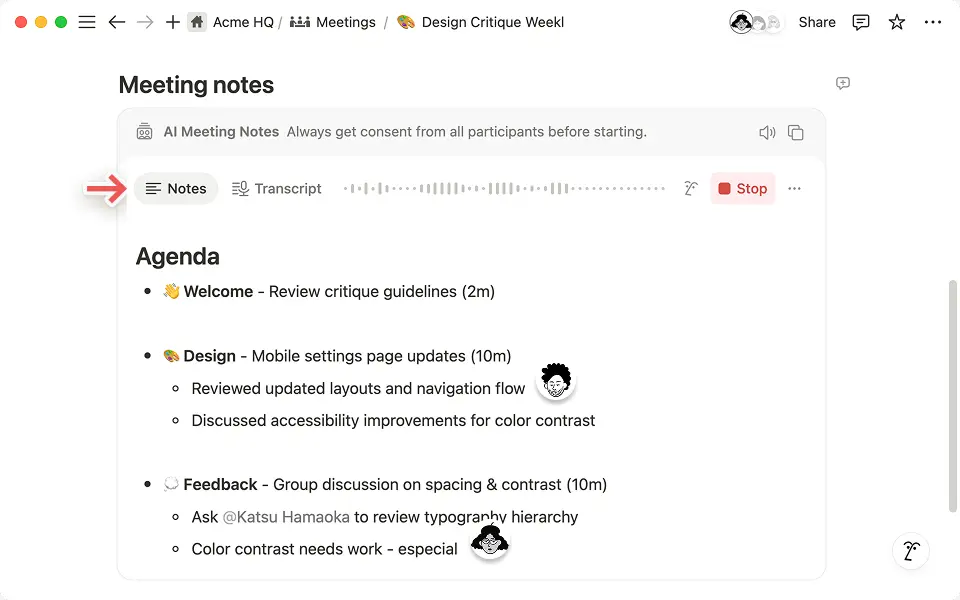 Usa la pestaña de notas para colaborar en tiempo real, lo que permite a la IA de Notion sintetizar el contexto tanto de tu transcripción como de las notas y generar un resumen verdaderamente integral.