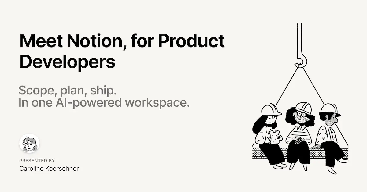 Meet Notion, for Product Developers